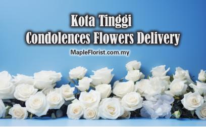 Kota Tinggi Sympathy Flowers Delivery Kota Tinggi Sympathy Flowers Delivery