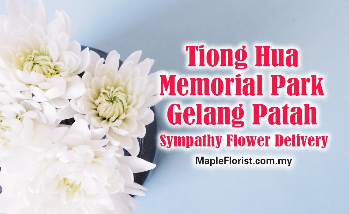 Tiong Hua Memorial Park Gelang Patah Sympathy Flowers Delivery Tiong Hua Memorial Park Gelang Patah Sympathy Flowers Delivery