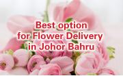 Best Options for Flower Delivery in Johor Bahru