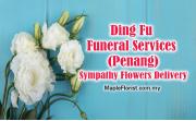 Ding Fu Funeral Services (Penang) Sympathy Flowers Delivery