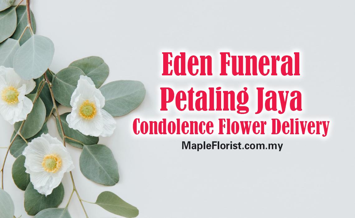 Eden Funeral Petaling Jaya Condolence Flower Delivery Eden Funeral Petaling Jaya Condolence Flower Delivery
