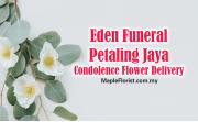Eden Funeral Petaling Jaya Condolence Flower Delivery