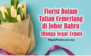 Kedai Florist Dalam Talian Cemerlang di Johor Bahru – Bunga Segar & Penghantaran Dipercayai