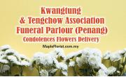 Kwangtung & Tengchow Association Funeral Parlour (Penang) Condolences Flowers Delivery