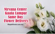 Nirvana Center KL Same Day Flower Delivery