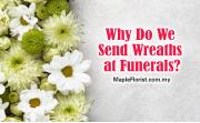 Why Do We Send Wreaths at Funerals?
