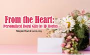 From the Heart: Personalized Floral Gifts by JB Florists