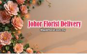 Same Day Flowers Delivery Across Johor State