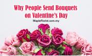 Why People Send Bouquets on Valentine’s Day: The Meaning Behind a Beloved Tradition in Malaysia