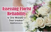 Assessing Florist Reliability: Is One Mistake a Deal breaker?