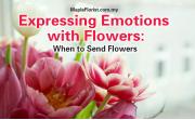 Expressing Emotions with Flowers: When to Send Flowers