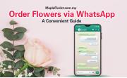 Order Flowers via WhatsApp: A Convenient Guide
