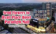 Send Flowers to Hyatt Place Hotel Johor Bahru Paradigm Mall