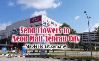 Send Flowers to Aeon Mall Tebrau City