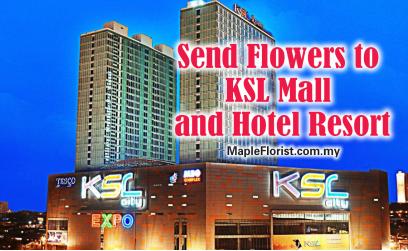 KSL Mall Johor Bahru & Hotel Resort – Fresh Flowers Delivered to Your Door