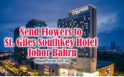Send Flowers to St. Giles Southkey Hotel Johor Bahru