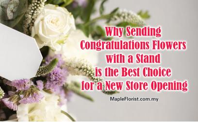 Why Sending Congratulations Flowers with a Stand is the Best Choice for a New Store Opening