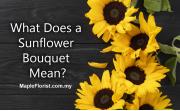 What Does a Sunflower Bouquet Mean?
