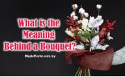 What is the Meaning Behind a Bouquet?